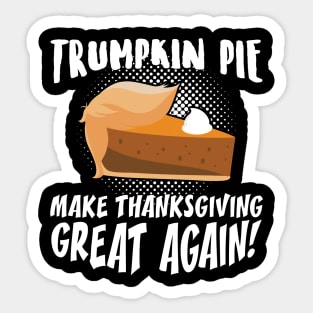 Trumpkin Pie Make Thanksgiving Great Again Sticker